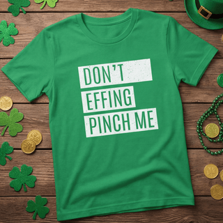 Effing St Patrick's Day Printed Tees - Pinch ME – Effing Gear